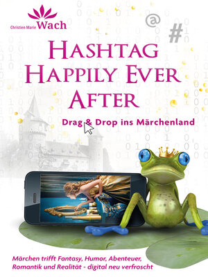 cover image of Hashtag Happily Ever After | Eine digitale Märchenadaption über Social Media, Illusion und echte Begegnung